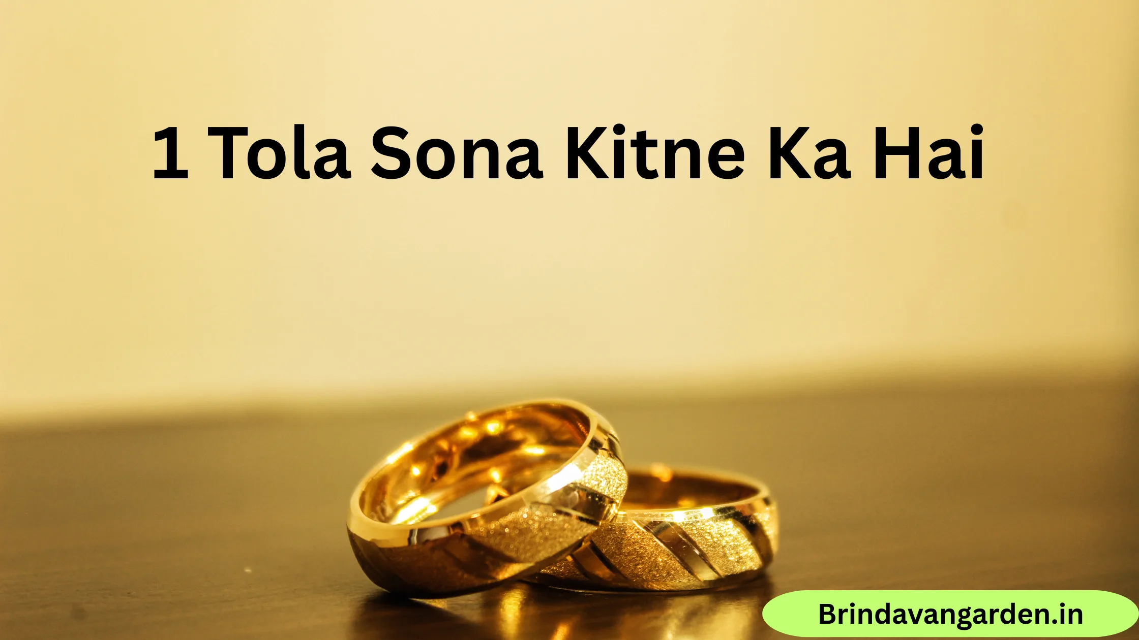 1 Tola Sona Kitne Ka Hai